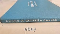 1957 First Edition Very Rare Book Collectible A World Of Pattern Gwen White