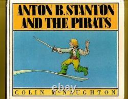 Anton B Stanton And The Pirats Colin McNaughton 1st Edition Hard Cover VERY RARE