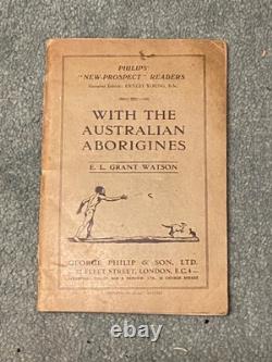 E. L. Grant Watson WITH THE AUSTRALIAN ABORIGINES VERY RARE 1930 FIRST EDITION