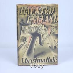 Haunted England by Christina Hole (Very Rare True 1st UK Edition Batsford)