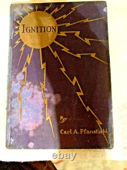 Ignition By Carl A Pfanstiehl 1913 Second Edition Vintage Very Rare