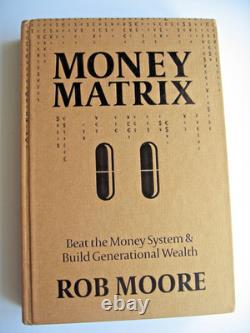 Money Matrix Rob Moore Hardback Gold First Limited Edition Very Rare
