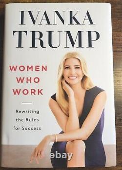 SIGNED by IVANKA TRUMP Women Who Work 1st Edition (2017, HC) VERY GOOD RARE