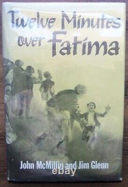 TWELVE MINUTES OVER FATIMA McMillin Glenn UFO Saucer VERY RARE 1st Edition HB/DJ