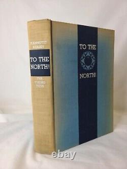 To the North by Jeannette Mirsky 1st Edition Very Rare! Artic Exploration