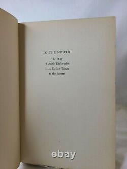 To the North by Jeannette Mirsky 1st Edition Very Rare! Artic Exploration