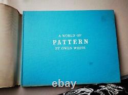 VERY RARE BOOK COLLECTIBLE A WORLD OF PATTERN GWEN WHITE 1961 2nd EDITION