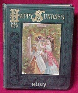 Very Rare Old 1876 Edition Vtg Antique Childs Book Happy Sundays Hard Back Young