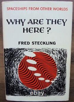 WHY ARE THEY HERE Fred Steckling UFO Very Rare 1969 Signed TRUE First Edition