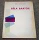 Bela Bartok : Sa Vie Et Ses &OElig;uvres Par Emil Haraszti Tr&egrave;s Rare &Eacute;dition Limit&eacute;e 1938