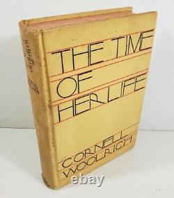 Le Temps de sa Vie par Cornell Woolrich Première Édition Relié Très Rare 1931