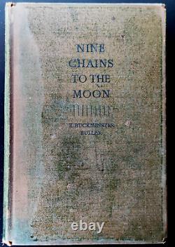 Nine Chains To The Moon By Fuller, R. Buckminster, 1ère Édition 1938, Très Rare