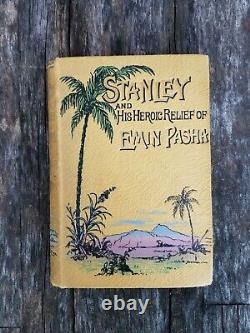 STANLEY ET SON HÉROÏQUE SECOURS D'EMIN PACHA très rare 1ère édition 1890 EP Scott